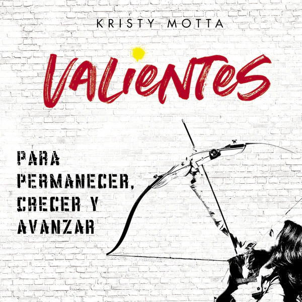 Valientes: Para permanecer, crecer y avanzar - Audiobook (Unabridged)
