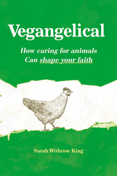 Vegangelical: How Caring for Animals Can Shape Your Faith - Image 2