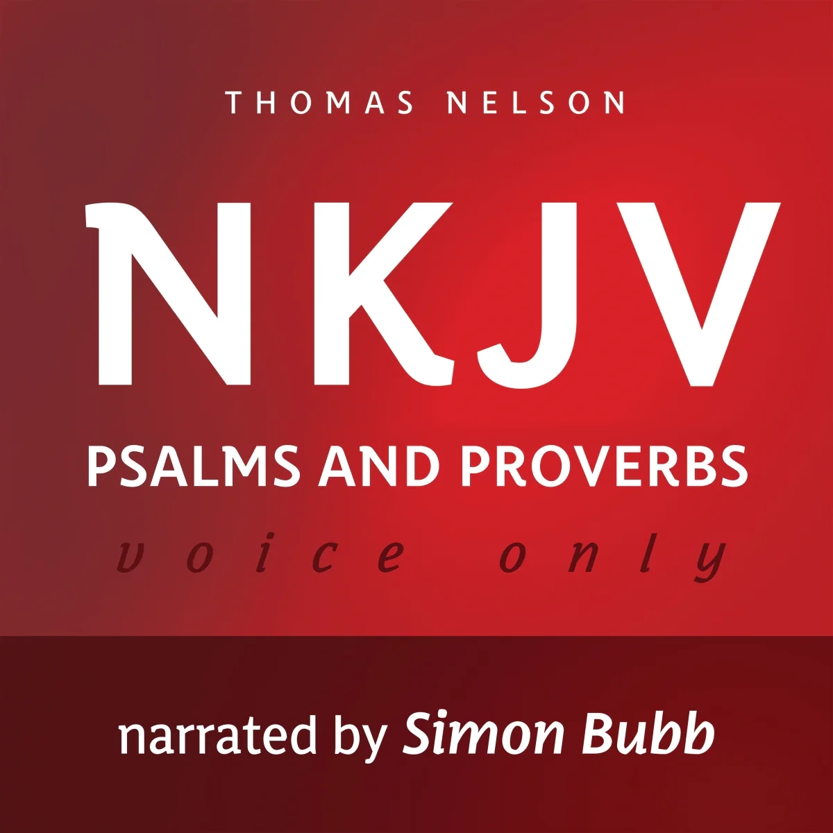 Voice Only Audio Bible - New King James Version, NKJV (Narrated by Simon Bubb): Psalms and Proverbs: Holy Bible, New King James Version - Audiobook (Unabridged)