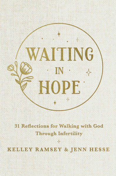 Waiting In Hope: 31 Reflections for Walking with God Through Infertility