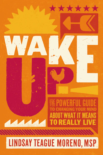 Wake Up!: The Powerful Guide to Changing Your Mind About What It Means to Really Live - Image 3
