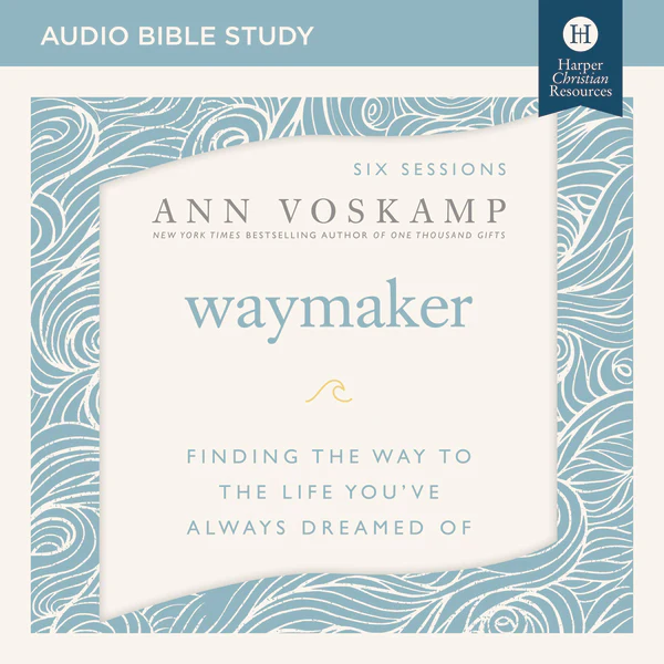 WayMaker Bible Study: Audio: Finding the Way to the Life You’ve Always Dreamed Of - Audiobook (Unabridged)