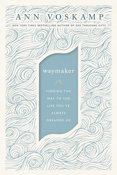 WayMaker: Finding the Way to the Life You’ve Always Dreamed Of - Image 2