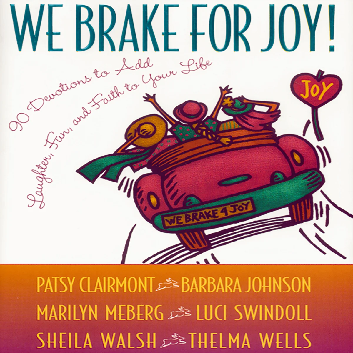 We Brake for Joy!: Devotions to Add Laughter, Fun, and Faith to Your Life - Audiobook (Abridged)