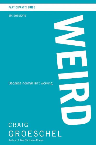 WEIRD Bible Study Participant's Guide: Because Normal Isn’t Working - Image 2
