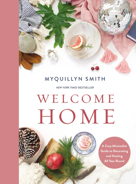 Welcome Home: A Cozy Minimalist Guide to Decorating and Hosting All Year Round - Image 2