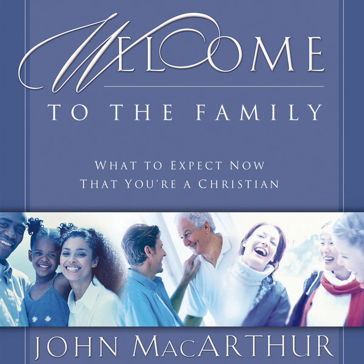 Welcome to the Family: What to Expect Now That You're a Christian - Audiobook (Unabridged)