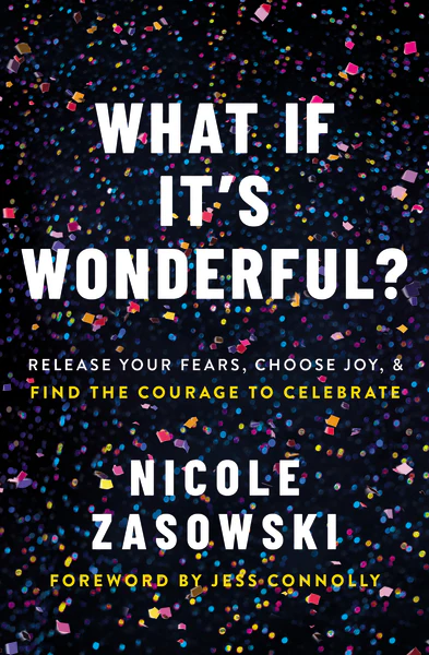 What If It's Wonderful?: Release Your Fears, Choose Joy, and Find the Courage to Celebrate - Image 2
