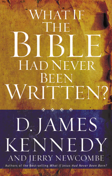 What If the Bible Had Never Been Written?