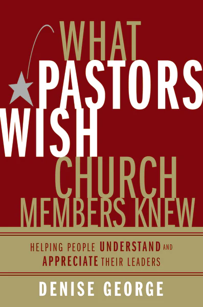 What Pastors Wish Church Members Knew: Helping People Understand and Appreciate Their Leaders - Image 2