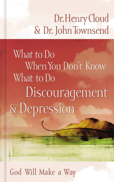 What to Do When You Don't Know What to Do: Discouragement & Depression