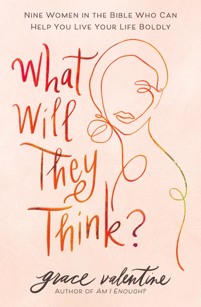 What Will They Think?: Nine Women in the Bible Who Can Help You Live Your Life Boldly - Image 10