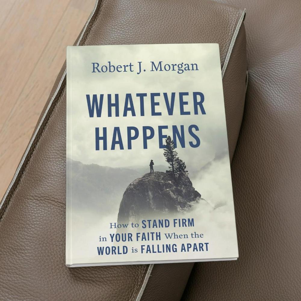 Whatever Happens: How to Stand Firm in Your Faith When the World Is Falling Apart - Image 4
