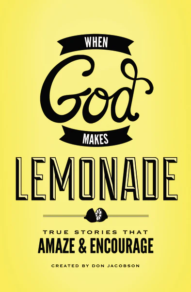 When God Makes Lemonade: True Stories That Amaze and Encourage - Image 2