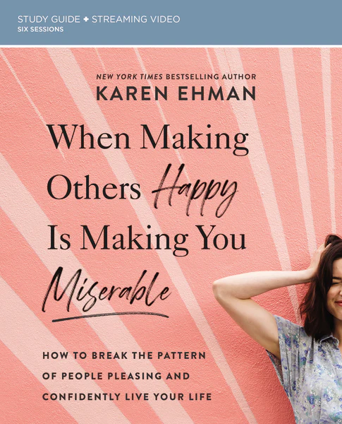 When Making Others Happy Is Making You Miserable Bible Study Guide plus Streaming Video: How to Break the Pattern of People Pleasing and Confidently Live Your Life - Image 2