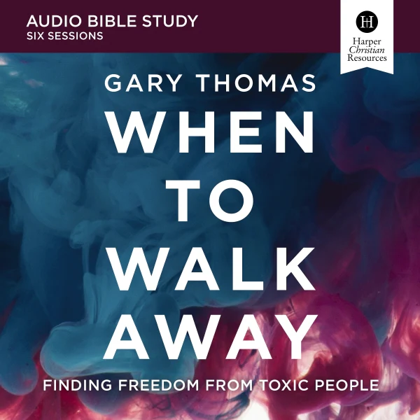 When to Walk Away: Audio Bible Studies: Finding Freedom from Toxic People - Audiobook (Unabridged)