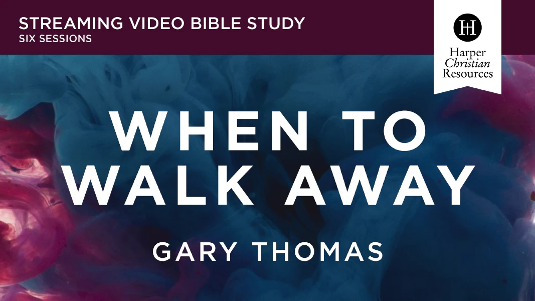 When to Walk Away Video Study: Finding Freedom from Toxic People - Image 3
