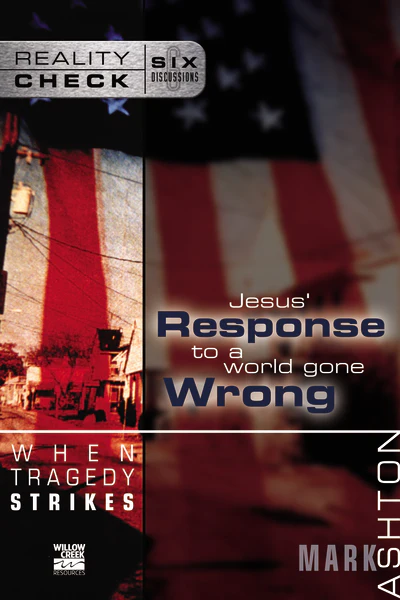 When Tragedy Strikes: Jesus' Response to a World Gone Wrong - Image 2