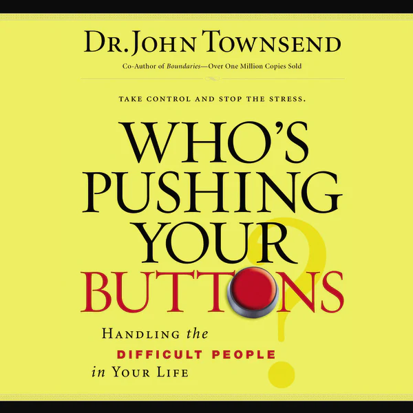 Who's Pushing Your Buttons?: Handling the Difficult People in Your Life - Audiobook (Unabridged)