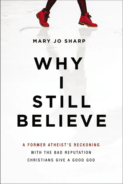 Why I Still Believe: A Former Atheist’s Reckoning with the Bad Reputation Christians Give a Good God - Image 2