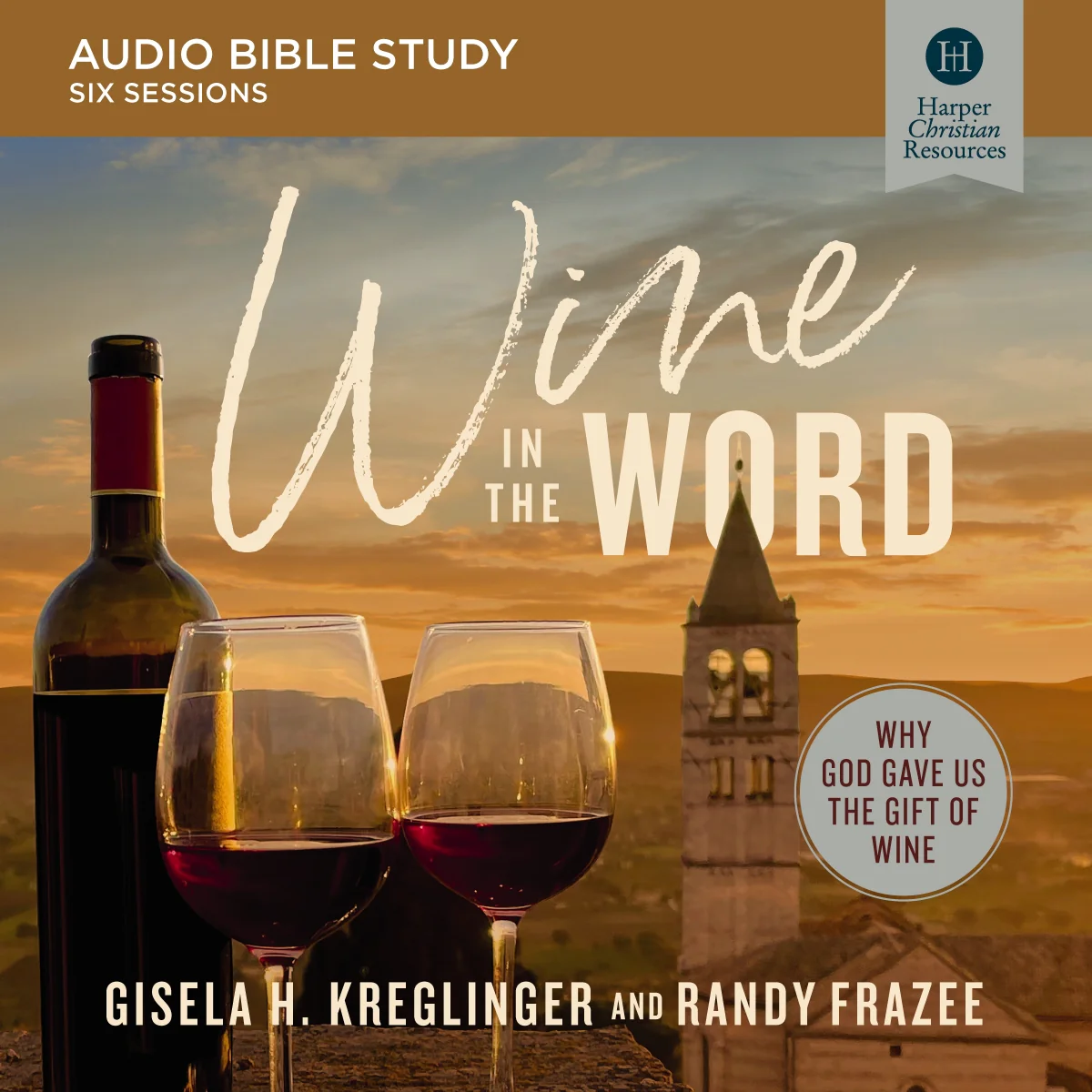 Wine in the Word Bible Study: Audio: Why God Gave Us the Gift of Wine - Audiobook (Unabridged)