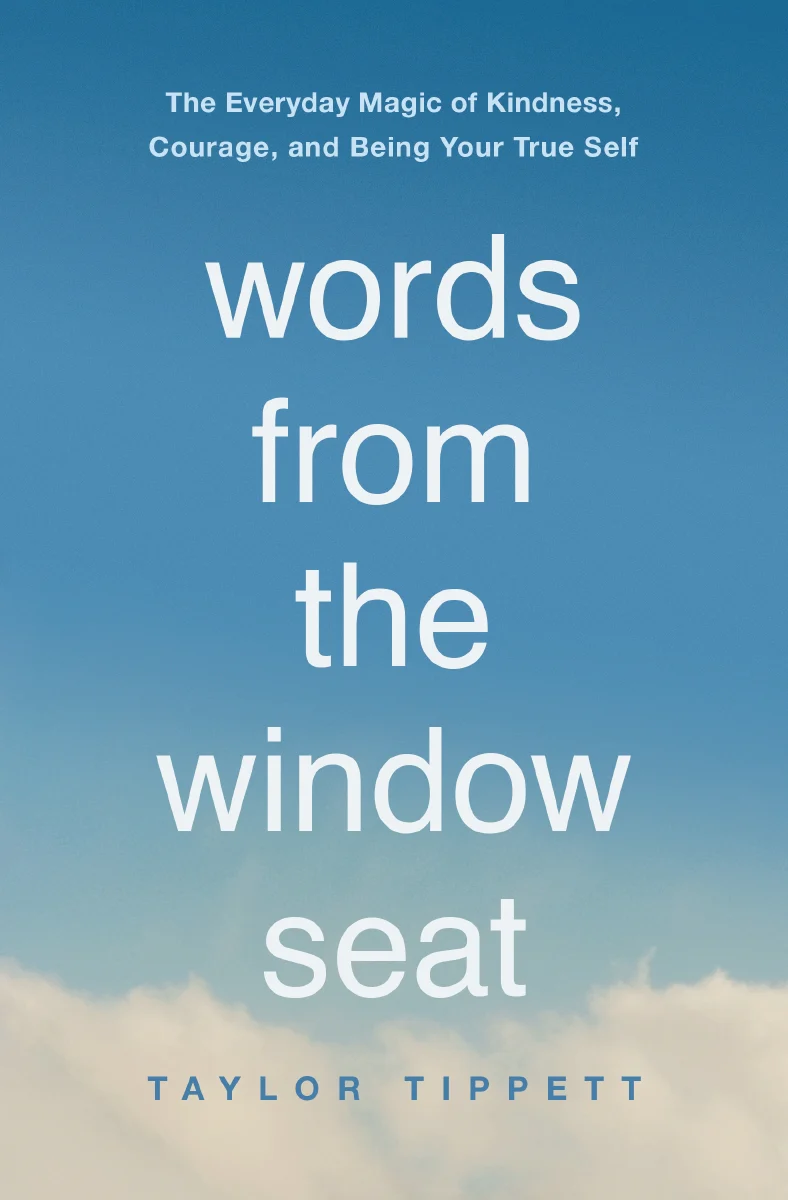 Words from the Window Seat: The Everyday Magic of Kindness, Courage, and Being Your True Self - Image 6
