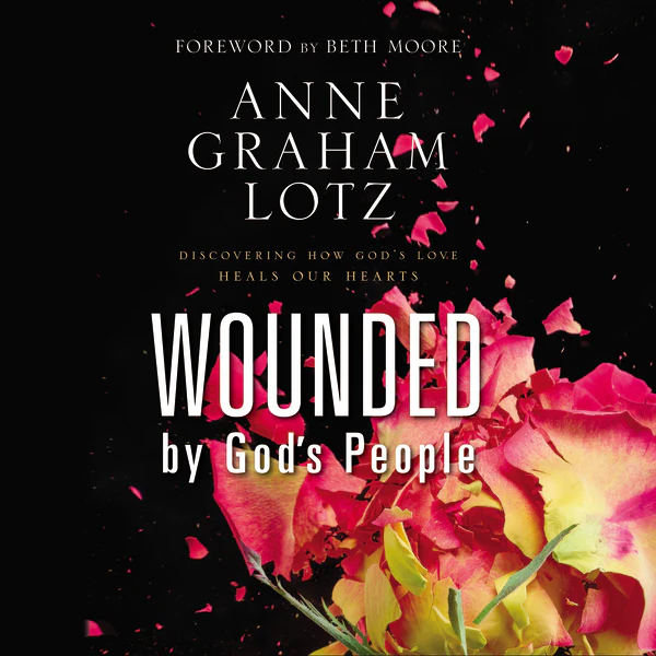 Wounded by God's People: Discovering How God’s Love Heals Our Hearts - Audiobook (Unabridged)