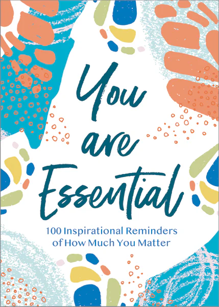 You Are Essential: 100 Inspirational Reminders of How Much You Matter - Image 2