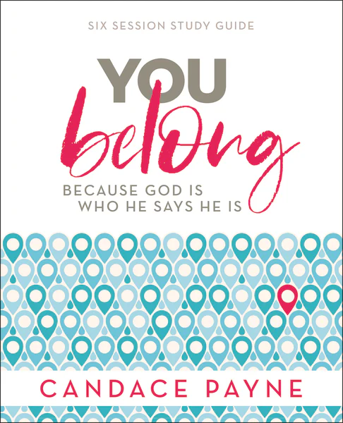 You Belong Bible Study Guide: Because God Is Who He Says He Is - Image 2