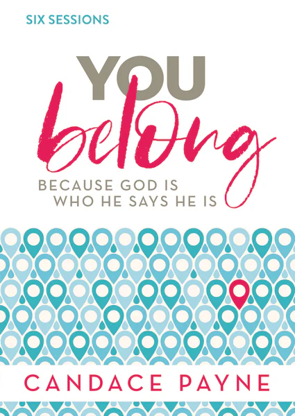 You Belong Video Study: Because God Is Who He Says He Is