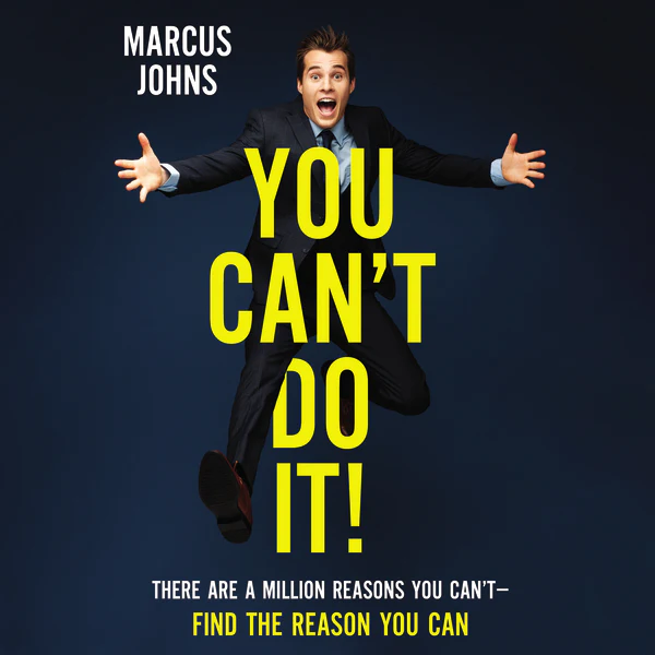 You Can't Do It!: There Are a Million Reasons You Can't—Find the Reason You Can - Audiobook (Unabridged)