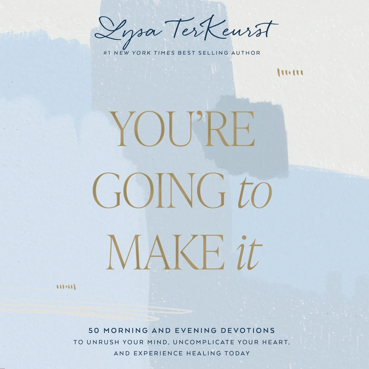 You're Going to Make It: 50 Morning and Evening Devotions to Unrush Your Mind, Uncomplicate Your Heart, and Experience Healing Today (A 50-Day Devotional) - Audiobook (Unabridged)